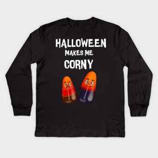 Halloween Makes Me Corny Funny T-shirt Kids Long Sleeve T-Shirt